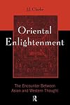 Oriental Enlightenment: The Encounter Between Asian and Western Thought
