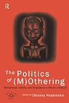 The Politics of [M]othering: Womanhood, Identity and Resistance in African Literature