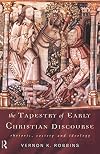 The Tapestry of Early Christian Discourse: Rhetoric, Society and Ideology (And Thought. Translation)