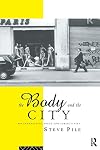 The Body and the City: Psychoanalysis, Space and Subjectivity