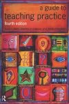 A Guide to Teaching Practice