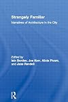 Strangely Familiar: Narratives of Architecture in the City