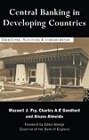 Central Banking in Developing Countries: Objectives, Activities and Independence