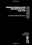 French Foreign And Defence Policy 19181940 The Decline And Fall Of A Great Power