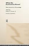 What do Economists Know?: New Economics of Knowledge