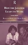 How the Japanese Learn to Work (Nissan Institute/Routledge Japanese Studies)