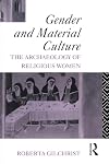 Gender and Material Culture: The Archaeology of Religious Women