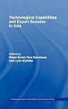 Technological Capabilities and Export Success in Asia (Routledge Studies in the Growth Economies of Asia)