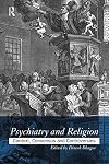 Psychiatry and Religion: Context, Consensus and Controversies