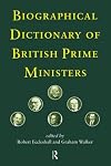 Biographical Dictionary of British Prime Ministers