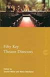 Fifty Key Theatre Directors (Routledge Key Guides)