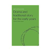 Drama and Traditional Story for the Early Years