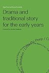 Drama and Traditional Story for the Early Years