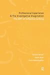 Professional Experience and the Investigative Imagination: The Art of Reflective Writing