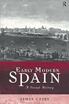 Early Modern Spain: A Social History (Social History of Europe)