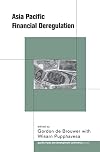 Asia Pacific Financial Deregulation (Pacific Trade and Development Conference Series)