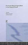 Economies Beyond Agriculture in the Classical World (Leicester-Nottingham Studies in Ancient Society)