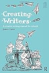 Creating Writers: A Creative Writing Manual for Schools