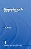 Ethnocentrism and the English Dictionary (Routledge Studies in the History of Linguistics)