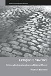Critique of Violence: Between Poststructuralism and Critical Theory