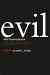 Evil after Postmodernism: Histories, Narratives and Ethics