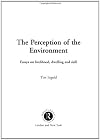 The Perception of the Environment: Essays on Livelihood, Dwelling and Skill
