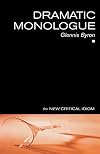 Dramatic Monologue (The New Critical Idiom)