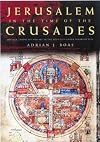 Jerusalem in the Time of the Crusades: Society, Landscape and Art in the Holy City under Frankish Rule