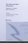 The Dead and their Possessions: Repatriation in Principle, Policy and Practice