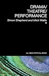 Drama/Theatre/Performance (The New Critical Idiom)