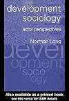 Development Sociology: Actor Perspectives