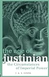 The Age of Justinian: The Circumstances of Imperial Power