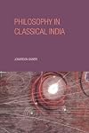 Philosophy in Classical India: An Introduction and Analysis