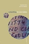 Subediting and Production for Journalists: Print, Digital & Social (Media Skills)