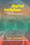 Digital McLuhan: A Guide to the Information Millennium