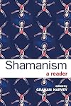 Shamanism: A Reader - Graham Harvey