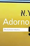 The Culture Industry: Selected Essays on Mass Culture