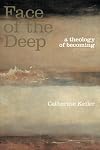 The Face of the Deep: A Theology of Becoming