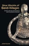 Nine Worlds of Seid-Magic: Ecstasy and Neo-Shamanism in North European Paganism