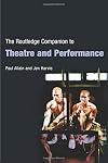 The Routledge Companion to Theatre and Performance (Routledge Companions)