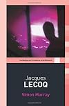 Jacques Lecoq (Routledge Performance Practitioners)