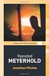 Vsevolod Meyerhold (Routledge Performance Practitioners)