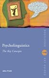 Psycholinguistics The Key Concepts Routledge Key Guides