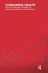 Consuming Health: The Commodification of Health Care