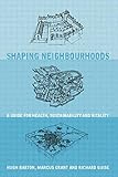 Shaping Neighbourhoods For Local Health And Global Sustainability