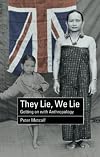 They Lie, We Lie: Getting on with Anthropology