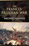 The Franco-Prussian War: The German Invasion of France 1870-1871