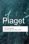 The Language and Thought of the Child (Routledge Classics)