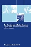 The Changing Face of Further Education: Lifelong Learning, Inclusion and Community Values in Further Education