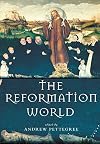 The Reformation World (Routledge Worlds)